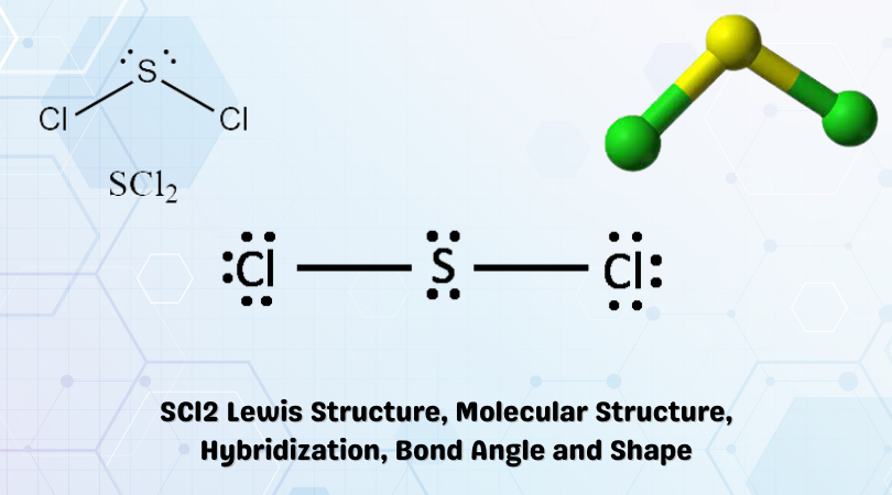 Scl Lewis Structure Molecular Structure Hybridization Bond Angle And Shape