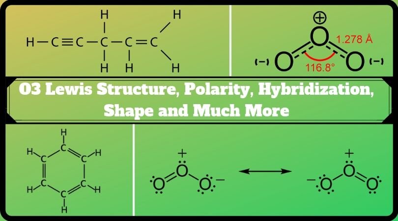 O3 Lewis Structure Polarity Hybridization Shape And Much More