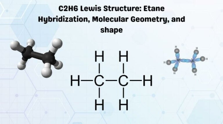 C2H6 lewis structure: Etane Hybridization, Molecular Geometry and shape
