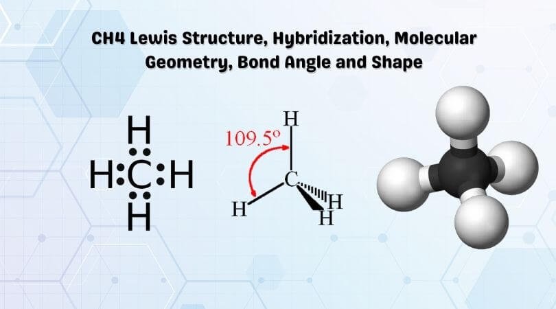 CH4 Lewis Structure Molecular Geometry Bond Angle