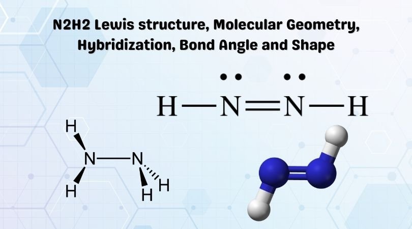 N2H2 Lewis structure, Molecular Geometry