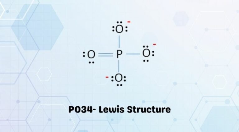 PO34- Lewis Structure, Properties and more. - Geometry of Molecules