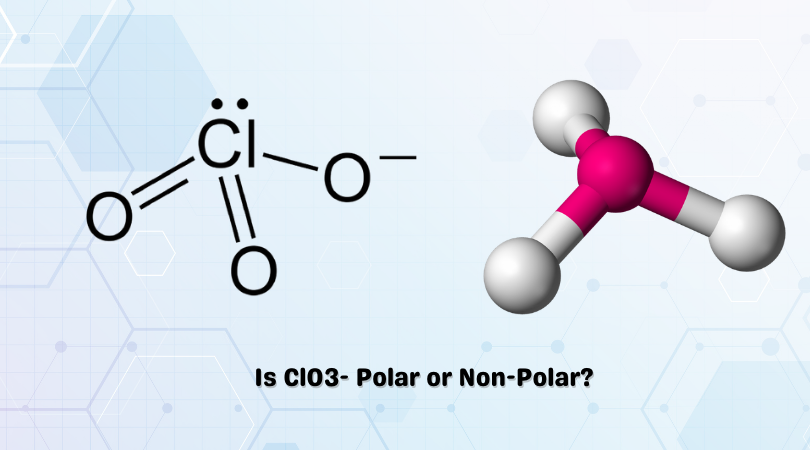 Is ClO3- Polar or Non-Polar
