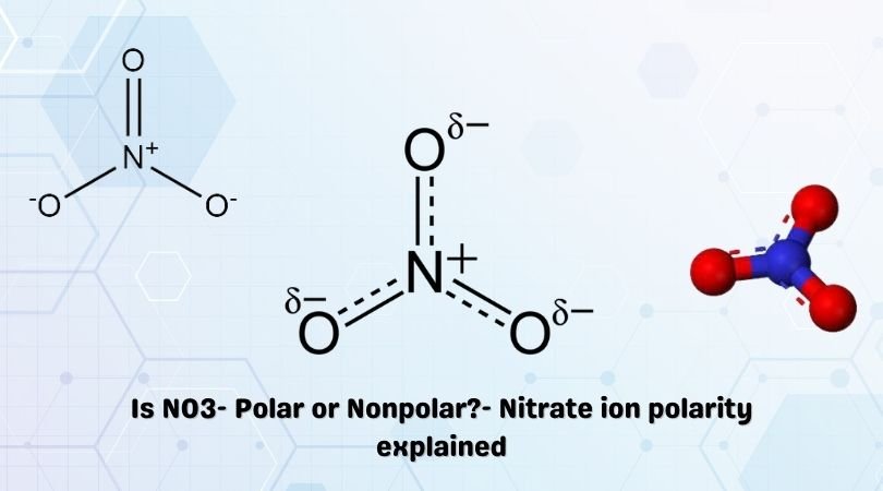 Is NO3- Polar or Nonpolar- Nitrate ion polarity explained