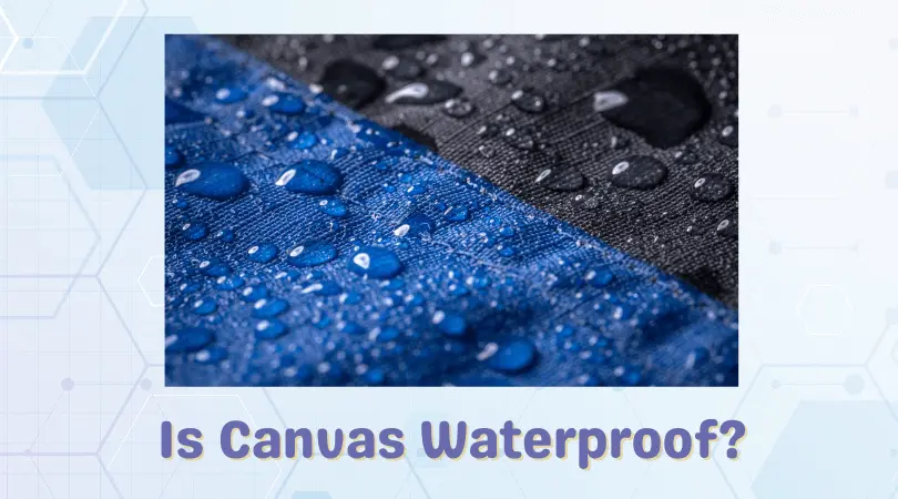 Is Canvas Waterproof